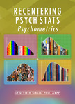 ReCentering Psych Stats: Psychometrics by Lynette Bikos