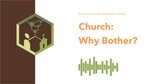 Church: Why Bother? (Discussion Guide Companion Series) by Pivot NW Research